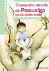 El pequeño mundo de Pascualico (Colección de papel) book