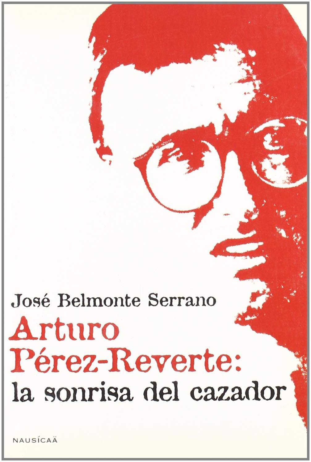 Arturo Pérez-Reverte: la sonrisa del cazador Books