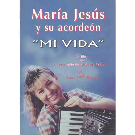 Maria jesus y su acordeon. mi vida. Books