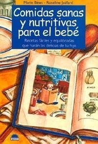 Comidas Sanas Y Nutritivas Para El Bebe/ Healthy and Nourishing Foods For the Baby (El Nino Y Su Mundo / The Child and its World, Band 14) Parents & Children