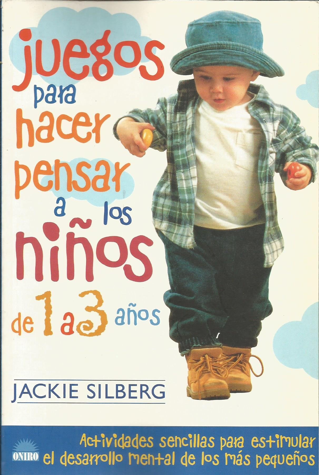 Juegos para hacer pensar a los ninos de 1 a 3 anos/ Games to Stimulate the Minds of Children 1 to 3 years book
