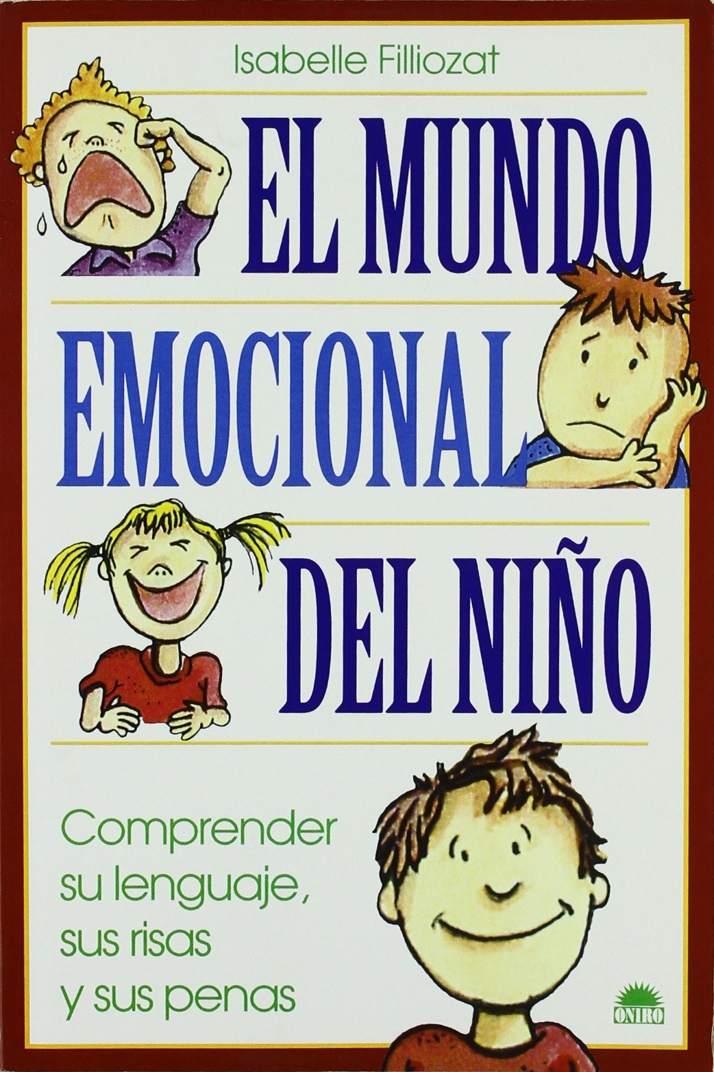 El mundo emocional del niño : comprender su lenguaje, sus risas y sus penas (El Niño y su Mundo, Band 1) Books