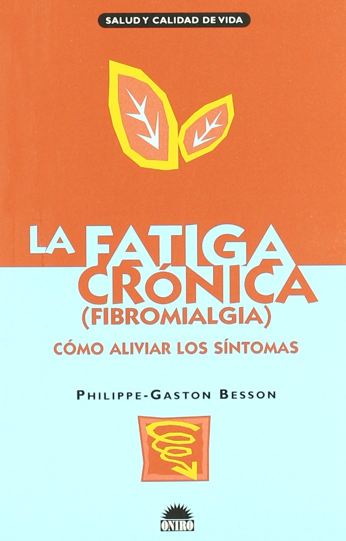 La fatiga cronica / Chronic Fatigue: Fibromialgia: Como Aliviar Los Sintomas / Fibromyalgia: How to Relieve Symptoms book