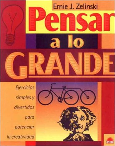 Pensar a lo grande / Thinking Big: Ejercicios simples y divertidos para potenciar la creatividad Books