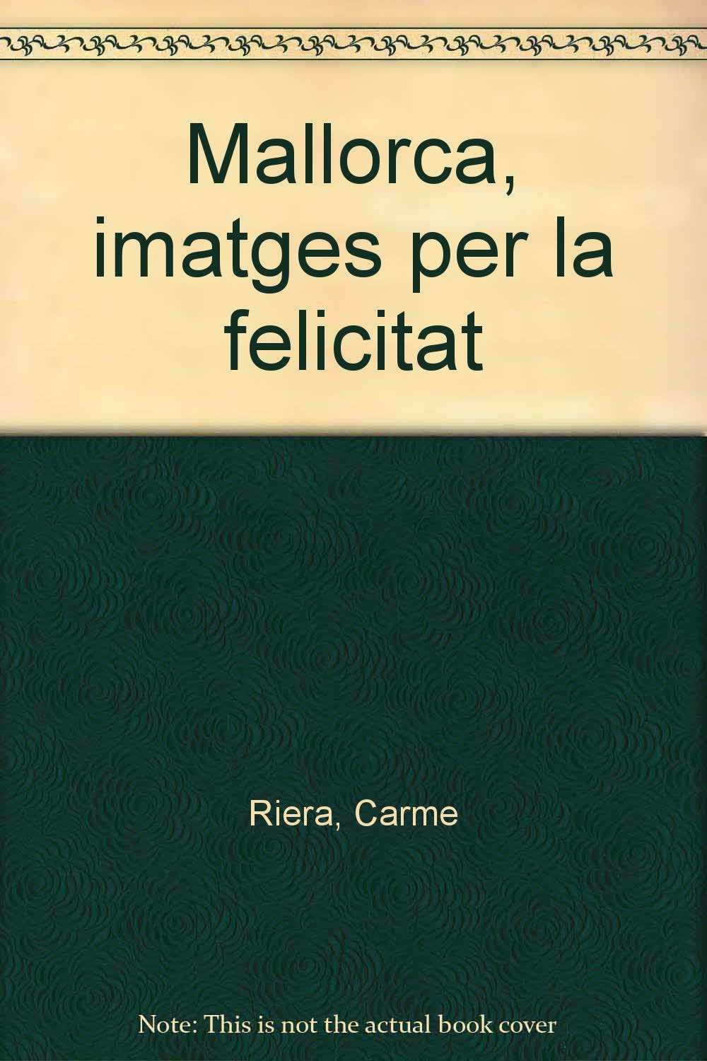 Mallorca, imatges per la felicitat Geology & Geography