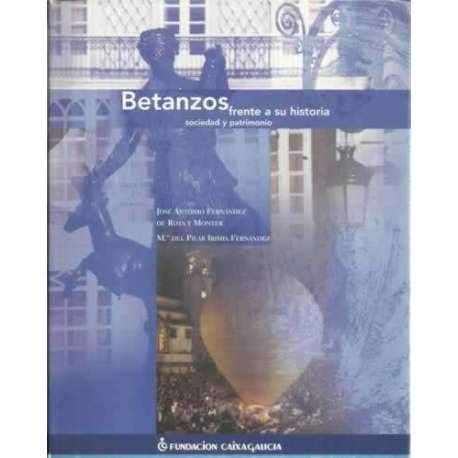 Betanzos frente a su historia: sociedad y patrimonio book