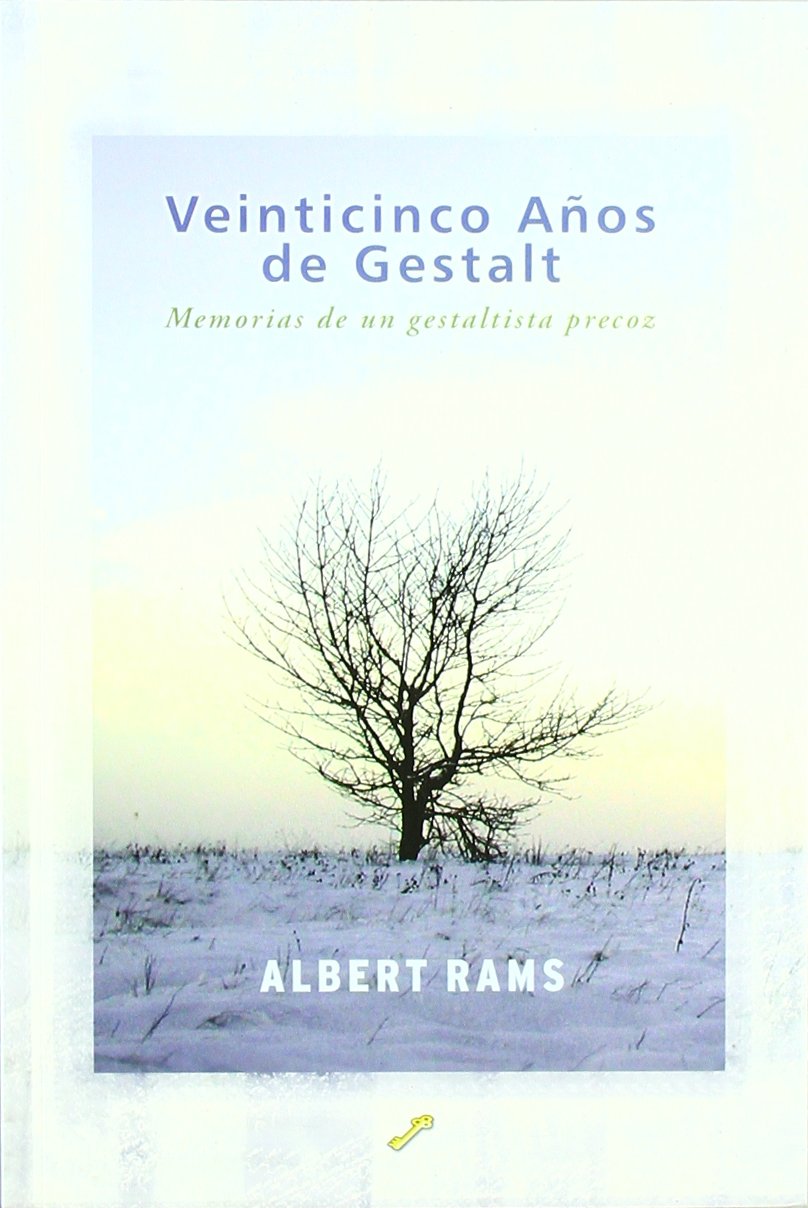 Veinticinco años de Gestalt: memorias de un gestaltista precoz book