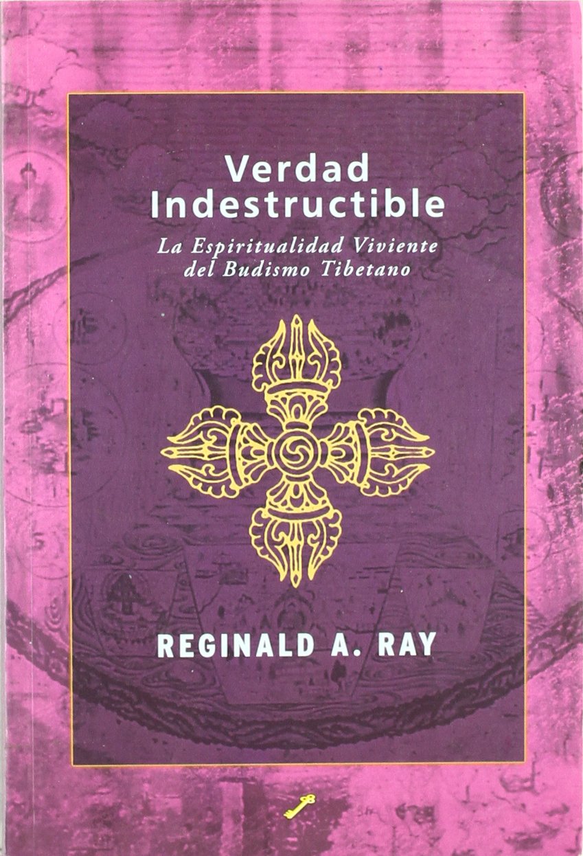 Verdad indestructible : la espiritualidad viviente del budismo tibetano Social Sciences