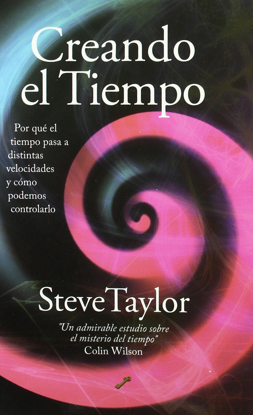 Creando el tiempo : por qué el tiempo pasa a distintas velocidades y cómo podemos controlarlo Philosophy