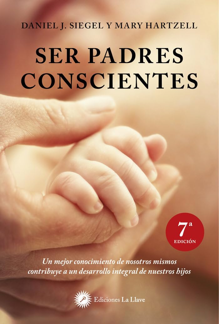 Ser padres conscientes : un mejor conocimiento de nosotros mismos contribuye a un desarrollo integral de nuestros hijos Parents & Children