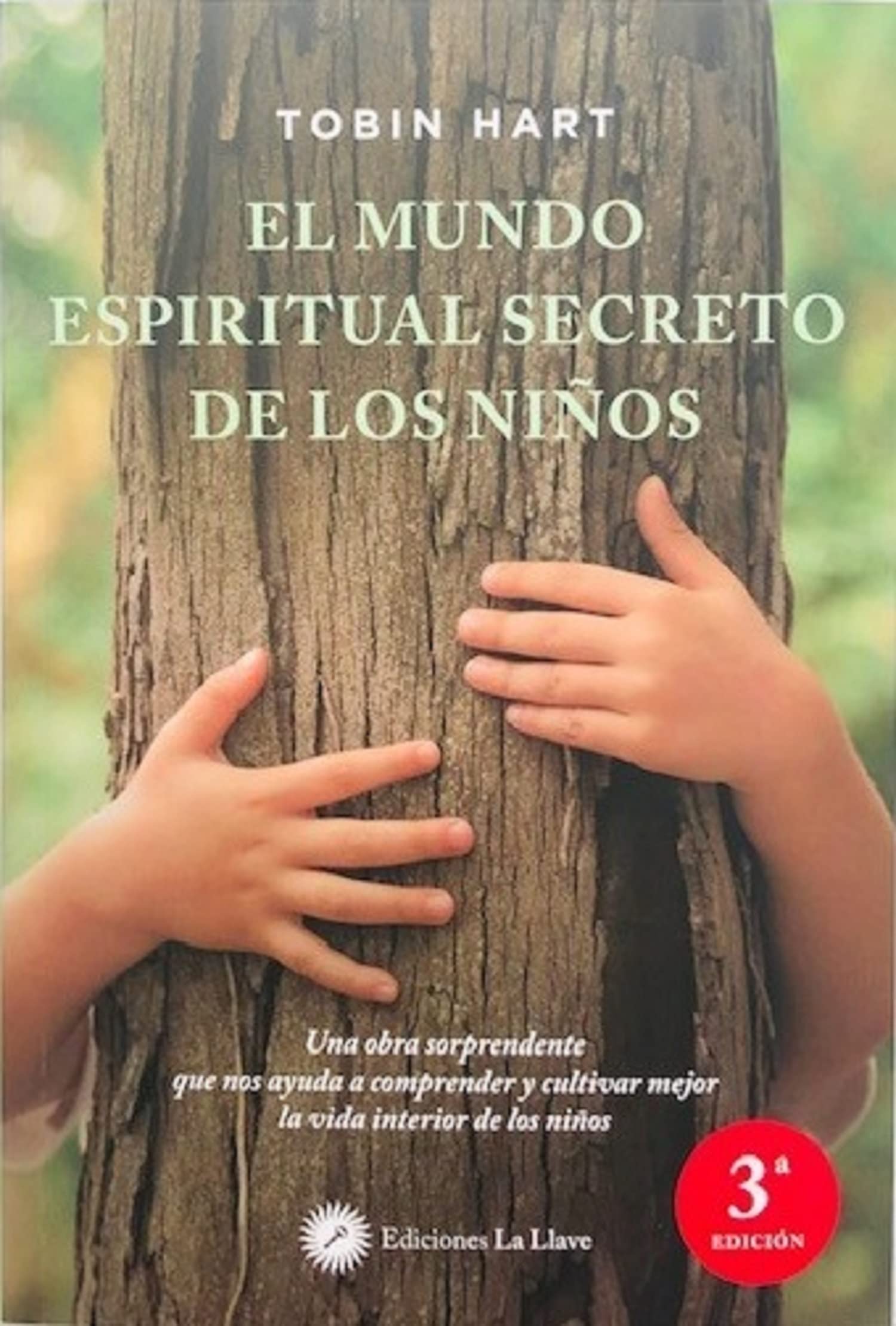 El mundo espiritual secreto de los niños: Una obra sorprendente que nos ayuda a comprender y cultivar mejor la vida interior de los niños book