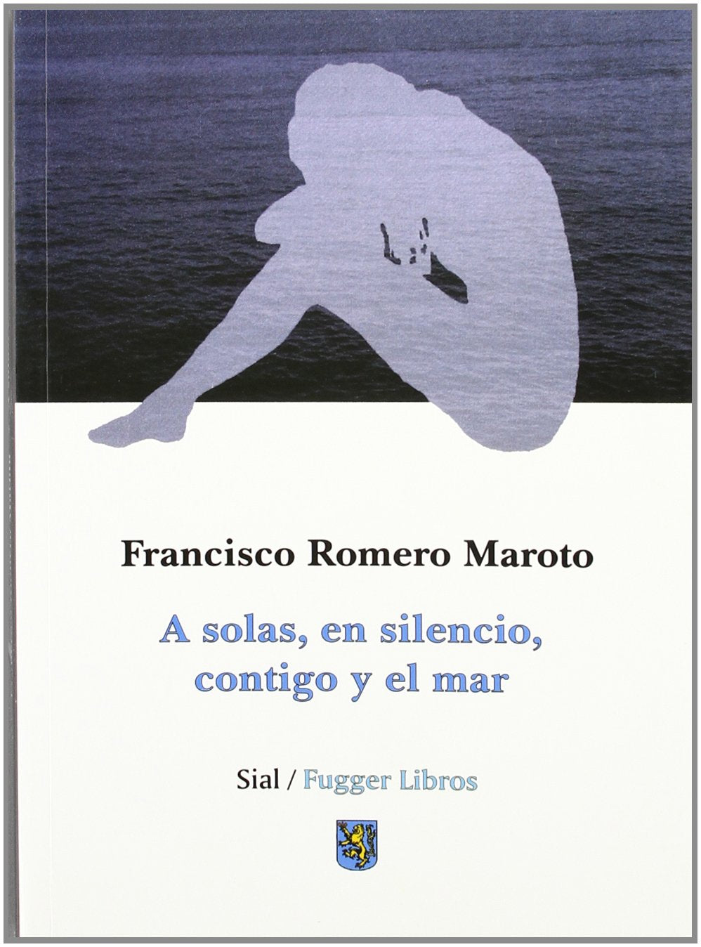 A solas, en silencio, contigo y el mar book
