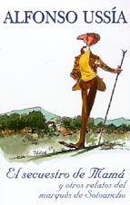 El Secuestro De Mama: Y Otros Relatos Del Marques De Sotoancho Humour & Satire