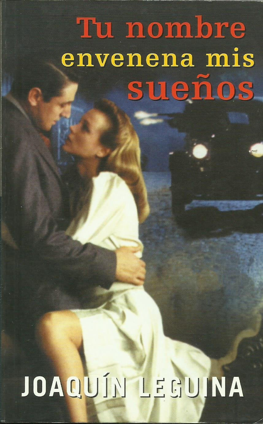 TU NOMBRE ENVENENA MIS SUEÑOS PDL (JOAQUIN LEGUINA) book