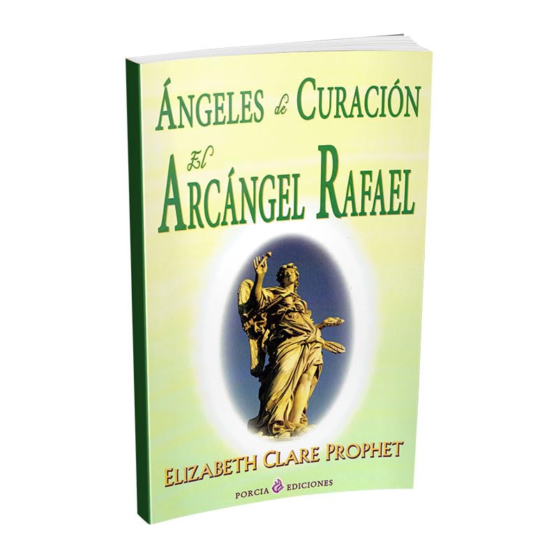 Ángeles de curación : el arcángel Rafael Philosophy