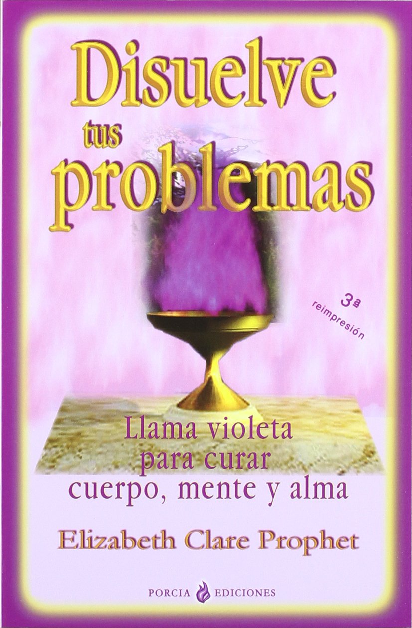Disuelve tus problemas : llama violeta para curar cuerpo, mente y alma Health, Nutrition & Fitness
