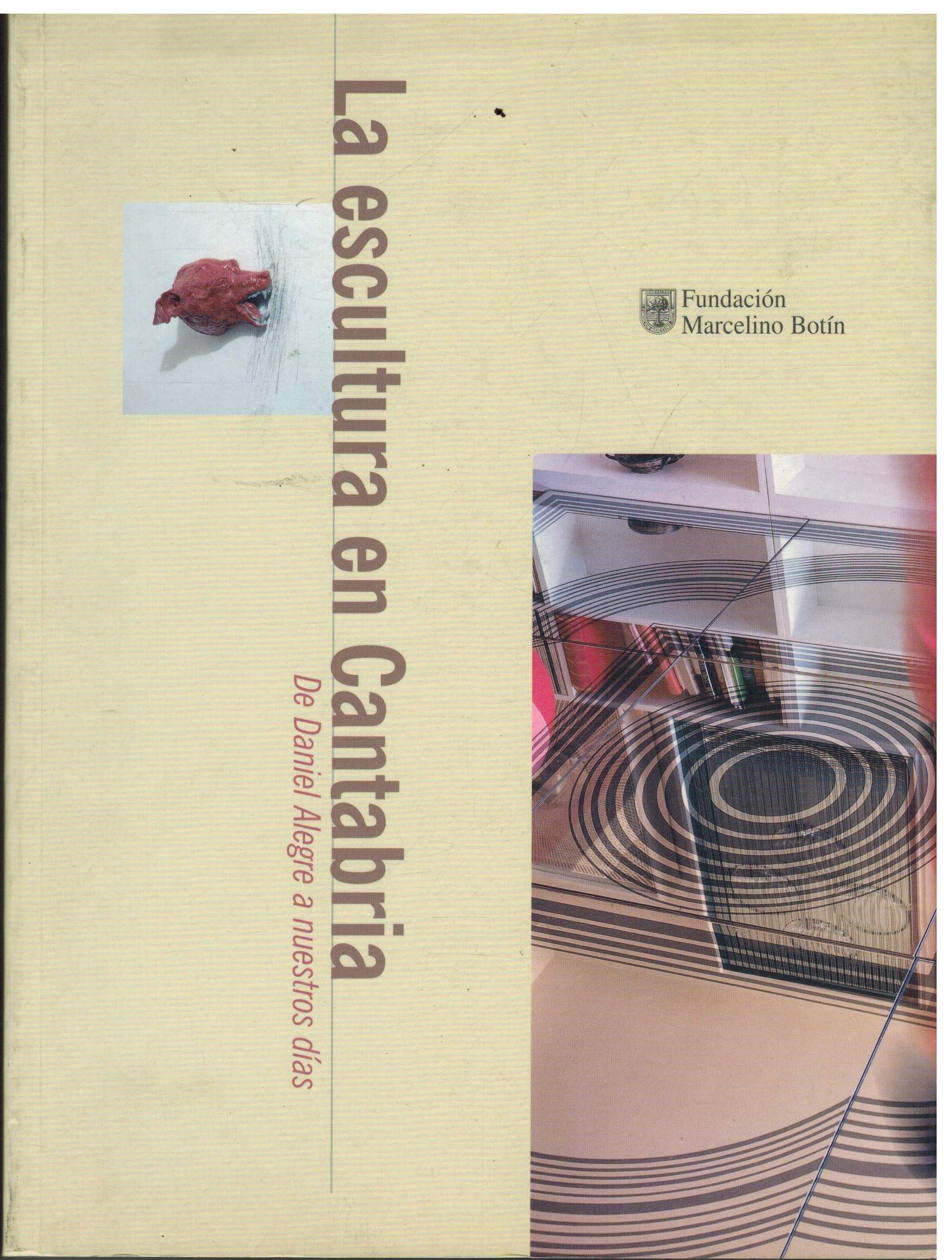 LA ESCULTURA EN CANTABRIA. DE DANIEL ALEGRE A NUESTROS DIAS Books