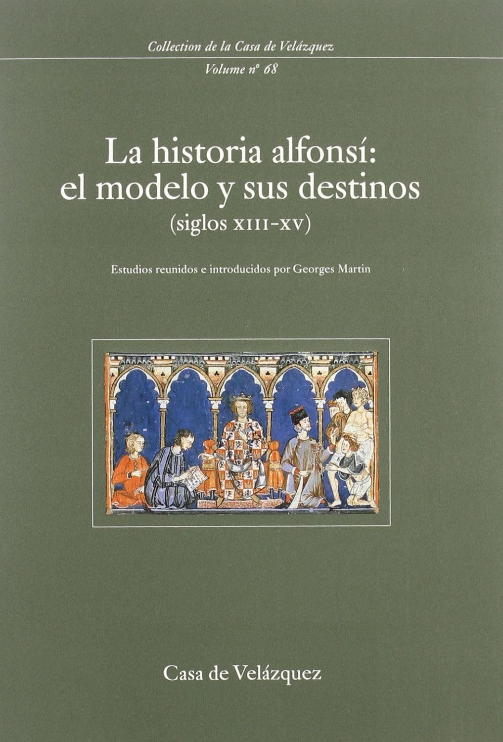 La historia alfonsí: el modelo y sus destinos (siglos XIII-XV) book