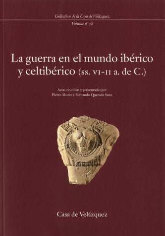 La guerra en el mundo Ibérico y Celtibérico (ss. VI-II a. de C.) (Collection de la Casa de Velázquez, Band 78) Social Sciences
