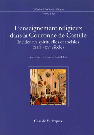 L'enseignement religieux dans la Couronne de Castille : incidences spirituelles et sociales (XIIIe-XVe siècle) : colloque tenu à la Casa de Velazquez (17-18 février 1997) book