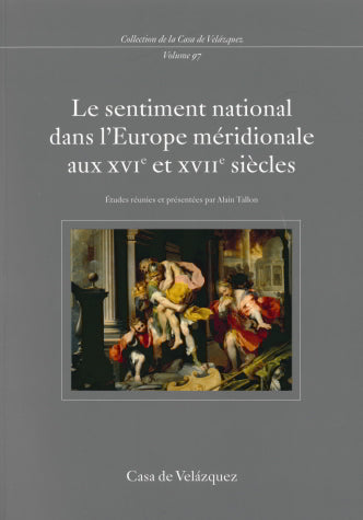 Le sentiment national dans l'Europe méridionale aux XVIe et XVIIe siècles : France, Espagne, Italie book