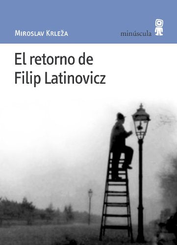 El retorno de Filip Latinovicz (Paisajes narrados, Band 17) Contemporary literature Books