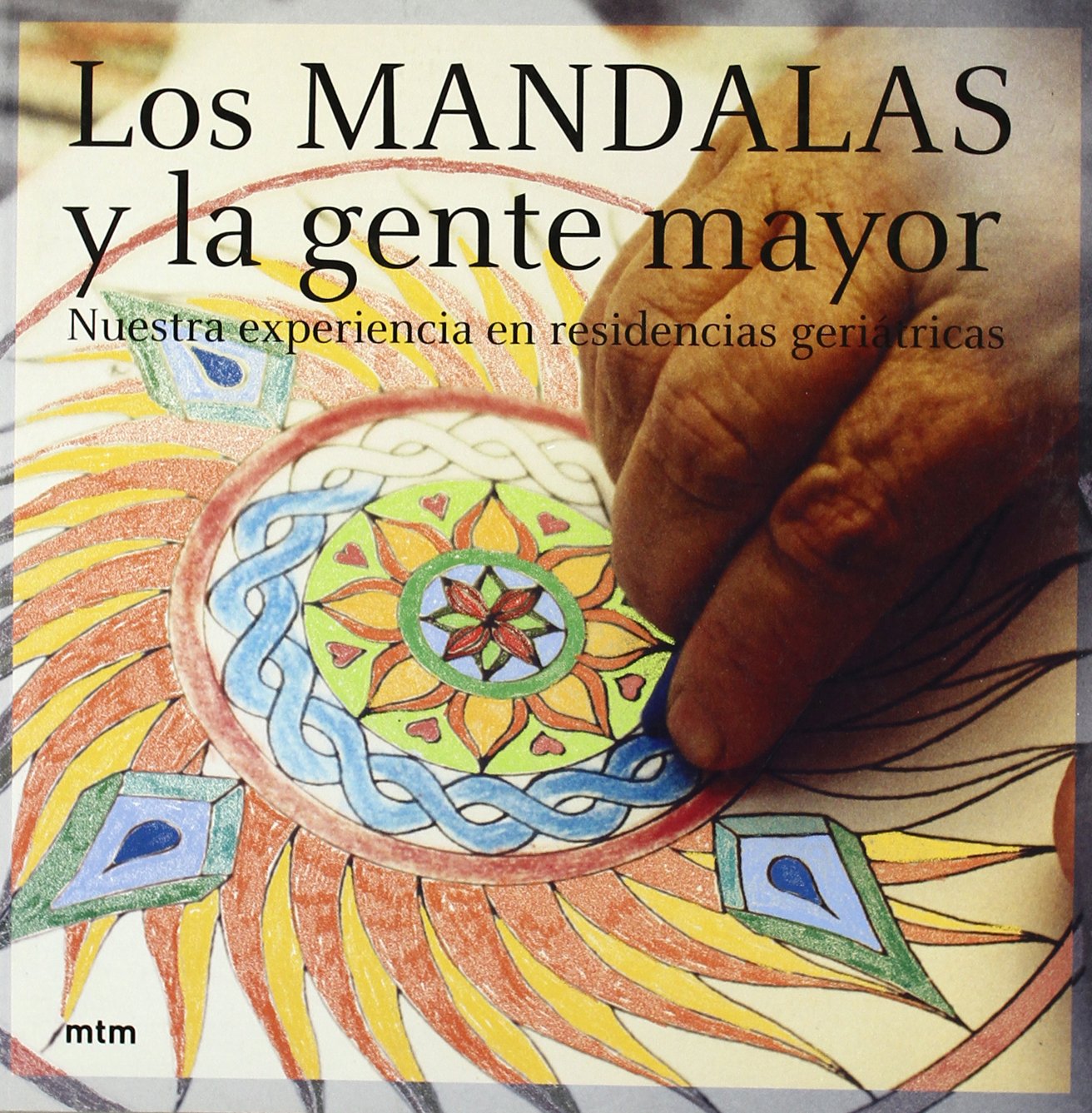 Los mandalas y la gente mayor : nuestra experiencia en residencias geriátricas Film, Art & Culture