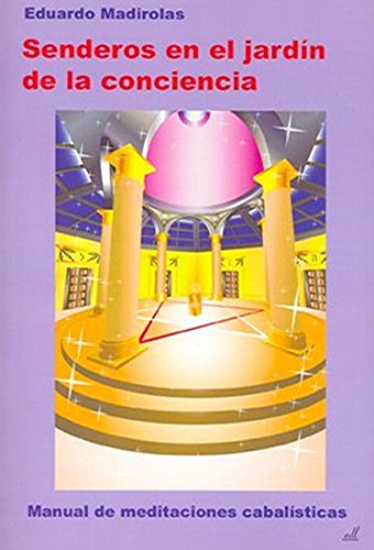 Senderos en el jardín de la conciencia : manual de meditaciones cabalísticas Religion & Esotericism