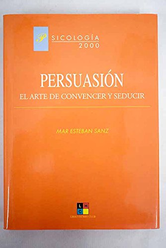 Persuasión: el arte de convencer y seducir book