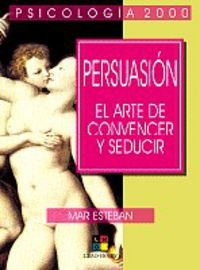 Persuasion: El arte de convencer y seducir/The art to convince and seduce Lifestyle