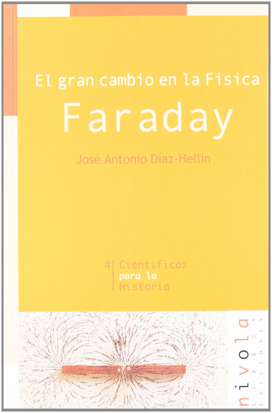 El gran cambio en la física, Faraday (Científicos para la Historia, Band 4) Business & Technology