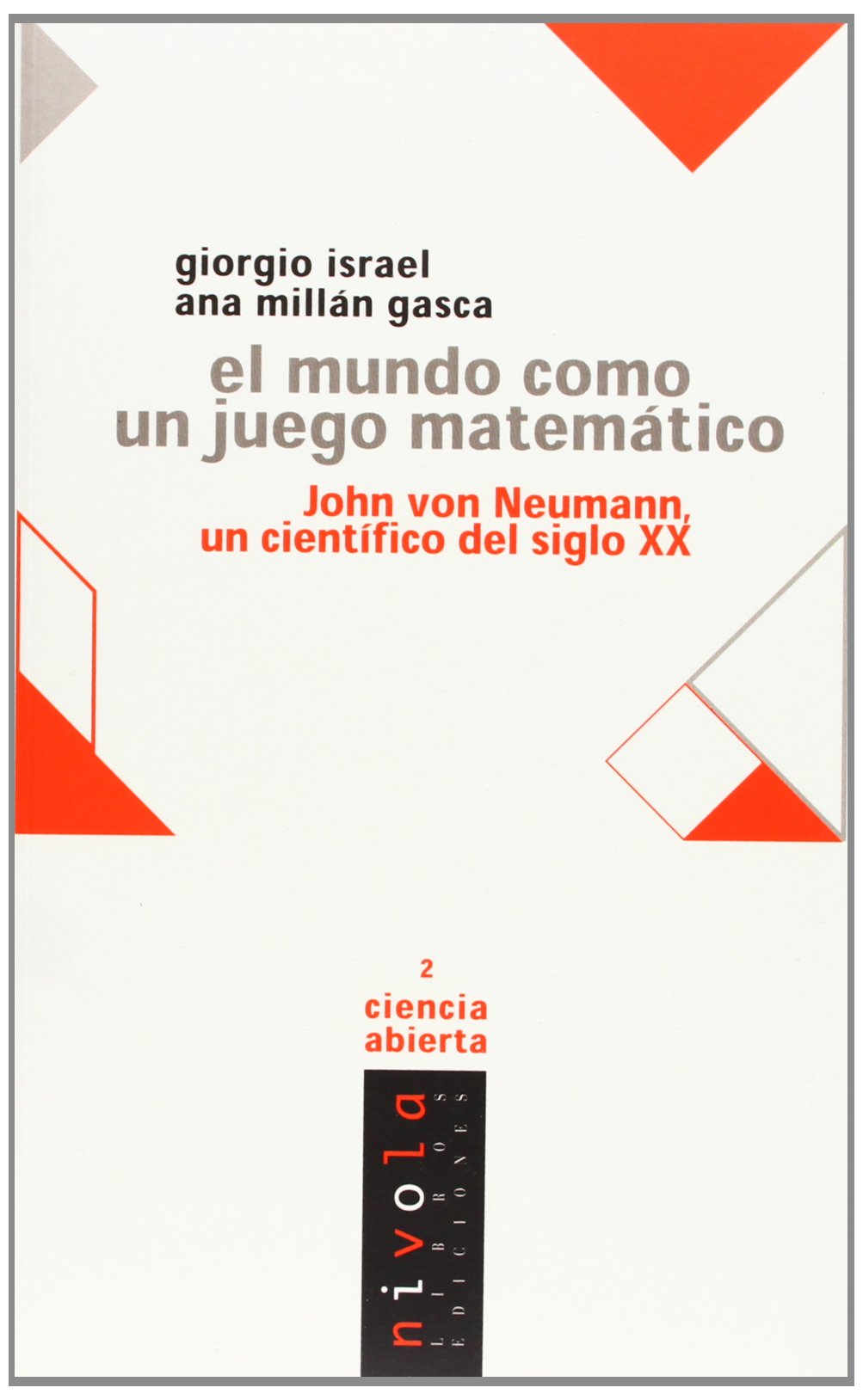 El mundo como un juego matemático : John von Neumann, un científico del siglo XX (Ciencia abierta, Band 2) Novels & Short Stories