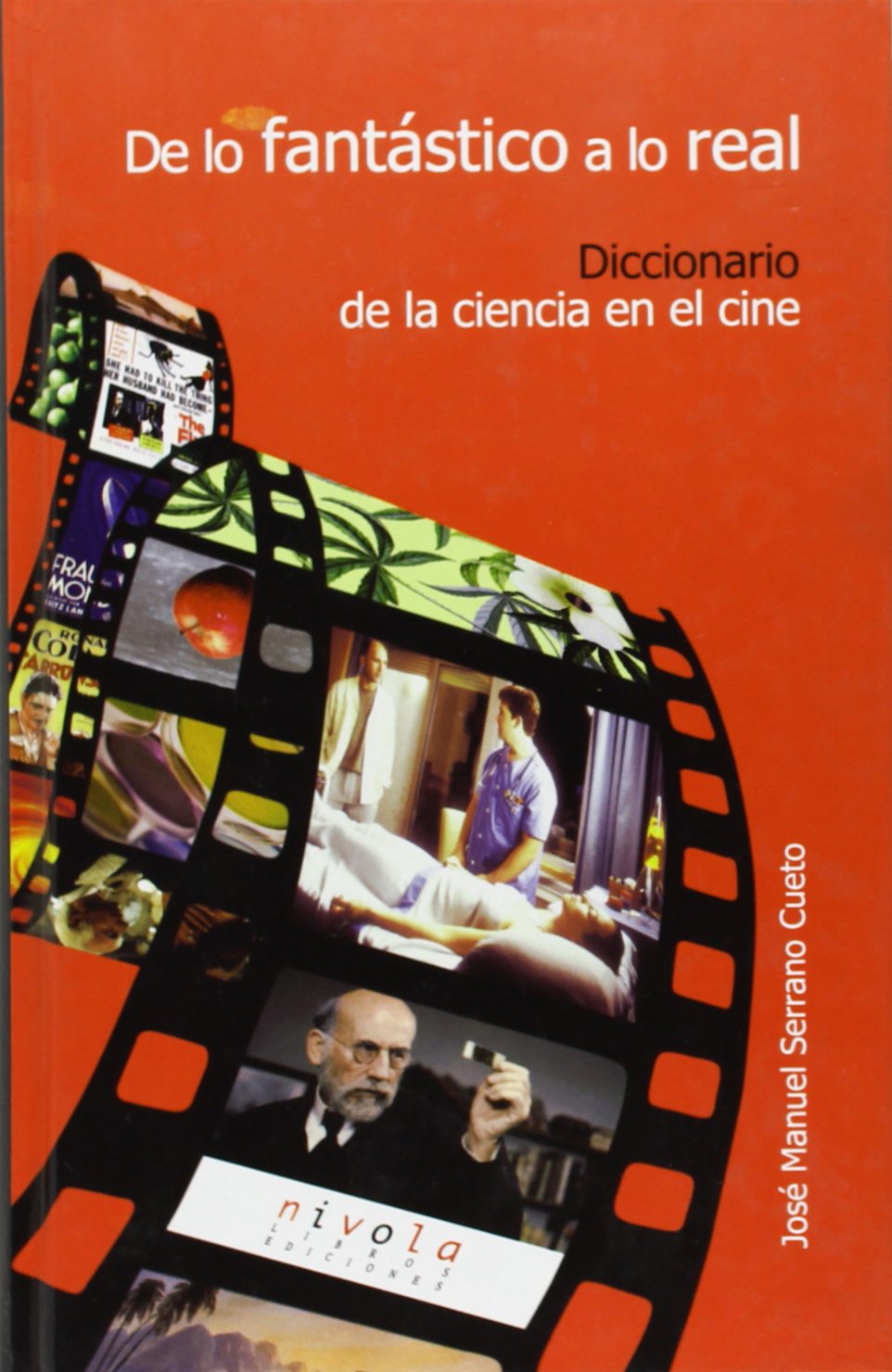 De lo fantástico a lo real : diccionario de la ciencia en el cine Learning & Reference