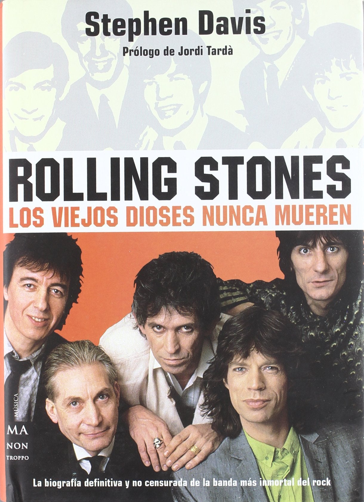 Los Viejos Dioses Nunca Mueren/ Old Gods, Almost Dead: Rolling Stones book
