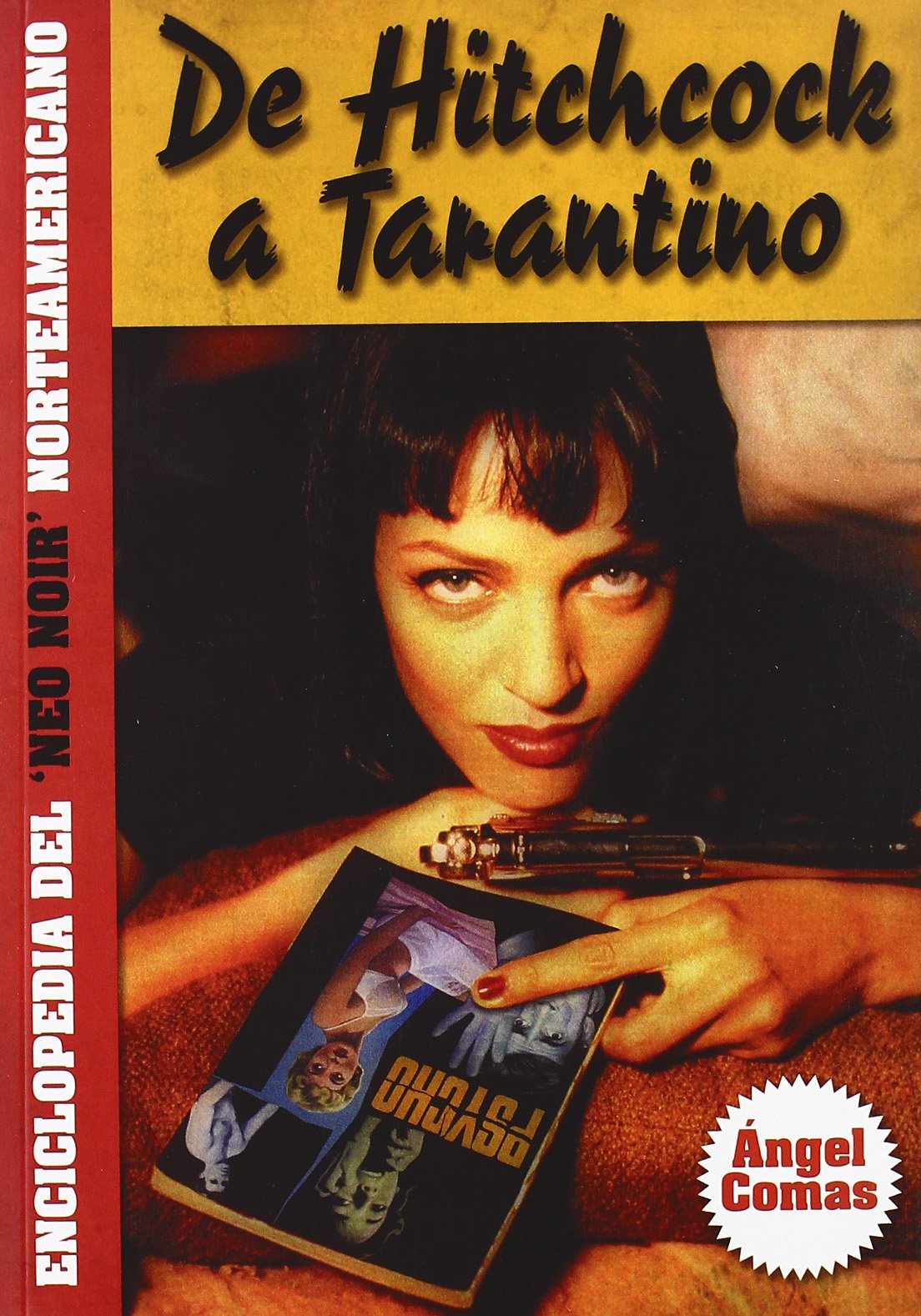 De Hitchcock a Tarantino / From Hitchcock to Tarantino: Enciclopedia De 'Neo Noir' Norteamericano / North American 'Neo Noir' Encyclopedia book