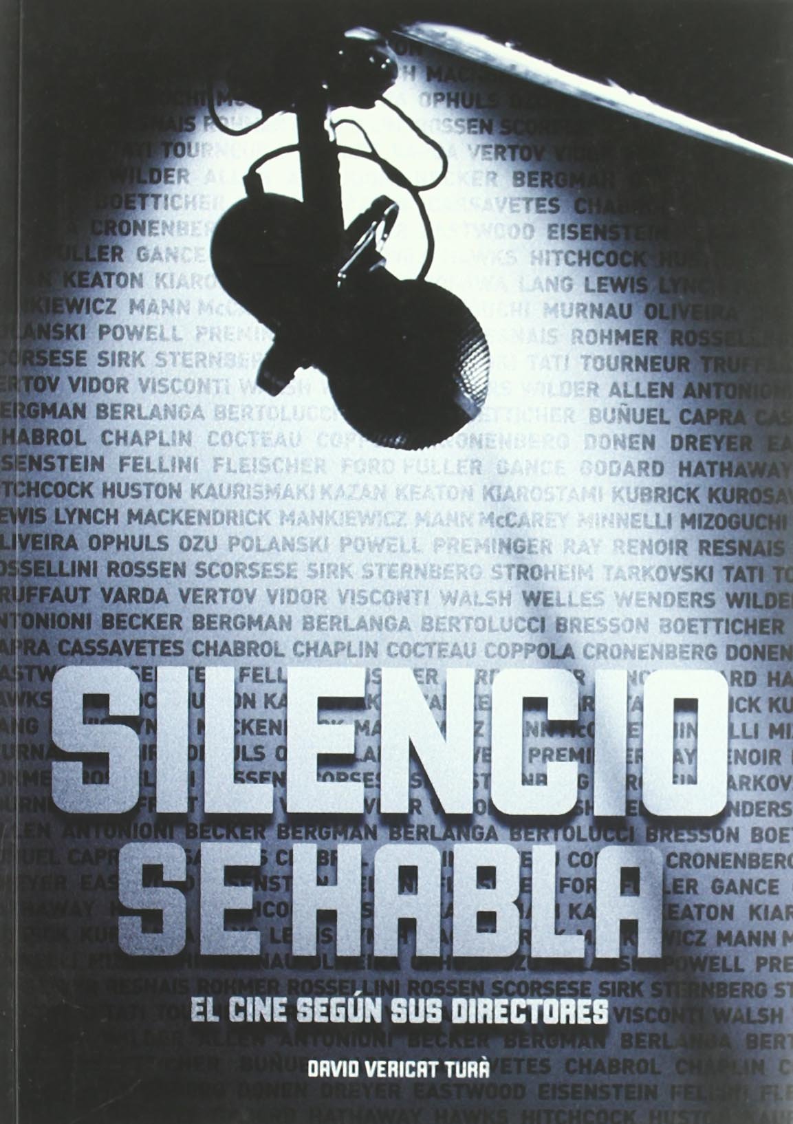 Silencio, se habla : el cine según sus directores Film, Art & Culture