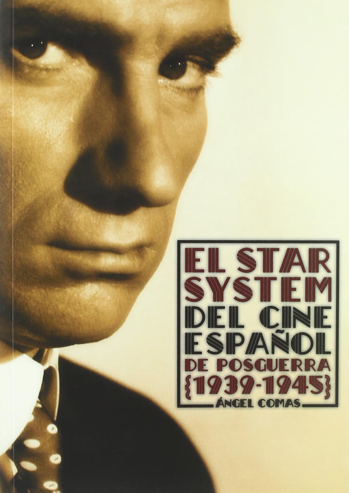 El "Star system" del cine español de posguerra (1939-1945) Art & Literature