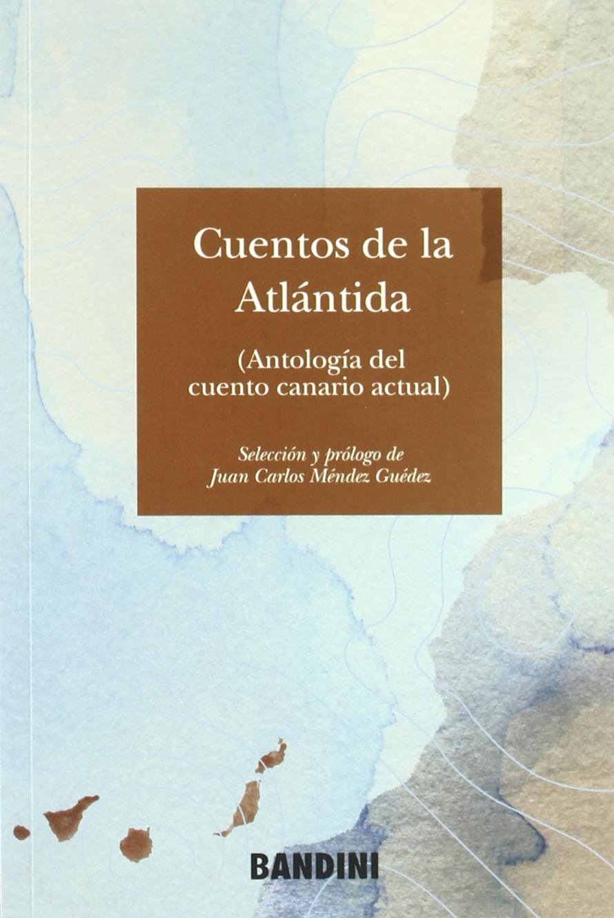 Cuentos de la Atlántida : antología del cuento canario Reading Aloud & Learning to Read