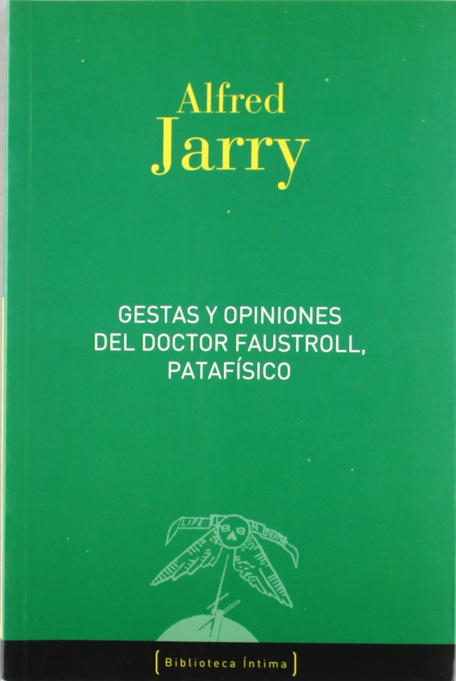 Gestas y opiniones del doctor Faustroll, patafísico Social Sciences