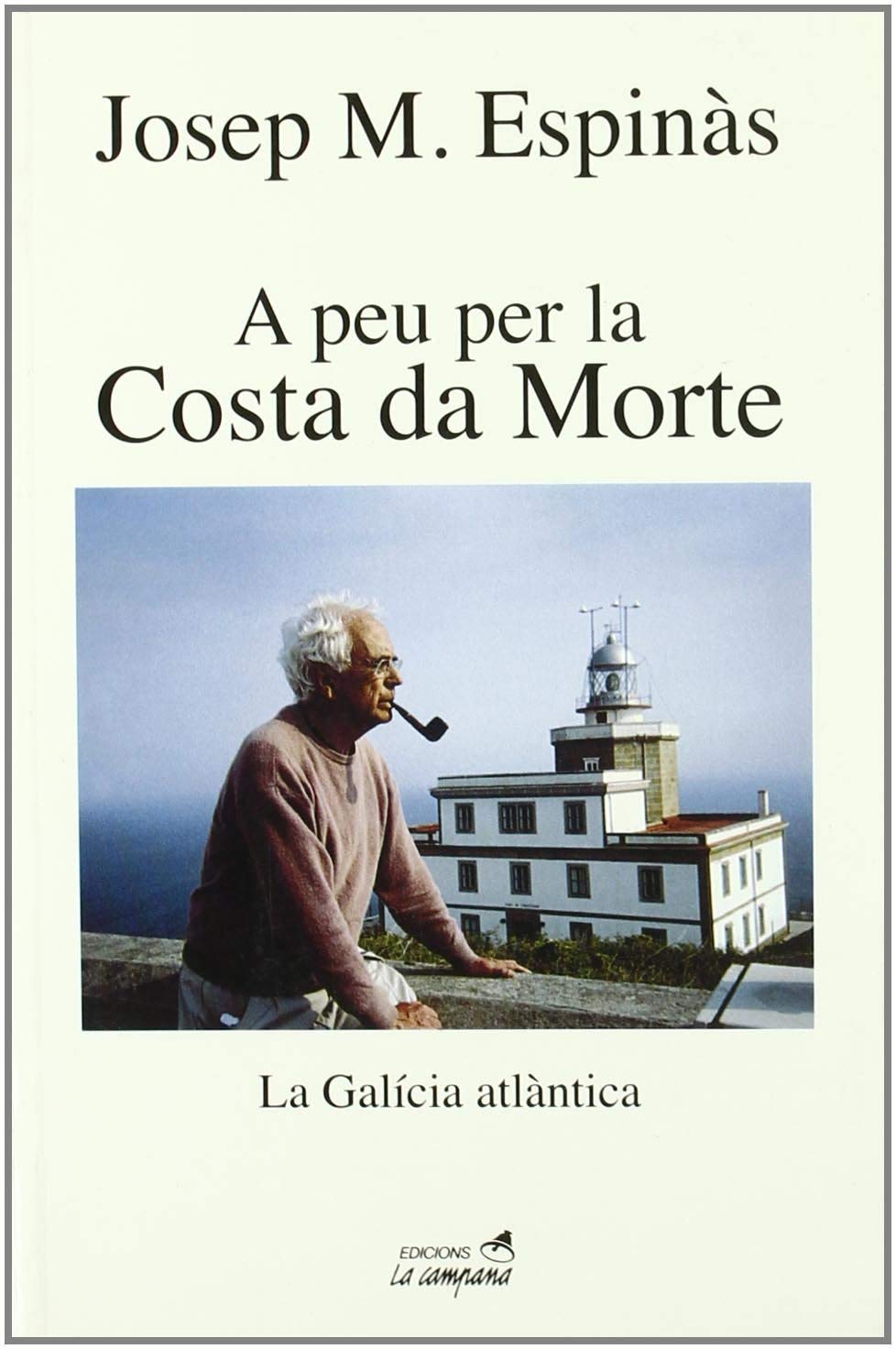 A peu per la Costa da Morte : la Galicia atlàntica: La Galícia atlàntica (Divulgació) Leisure, Home & Garden