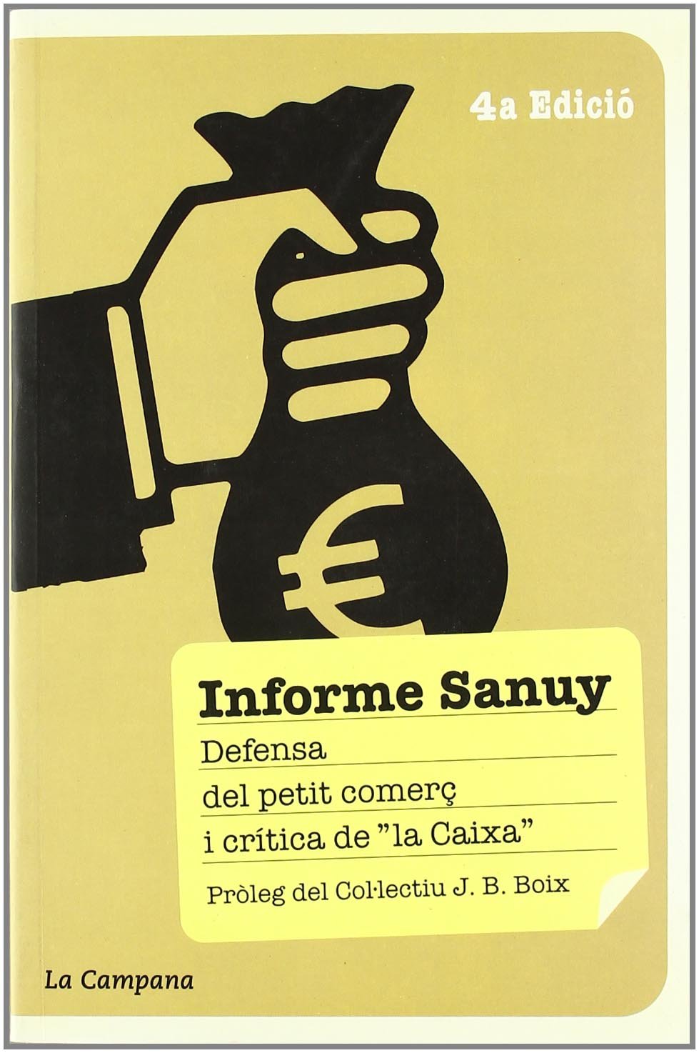 Informe Sanuy : defensa del petit comerç i crítica de "La Caixa" Learning & Reference