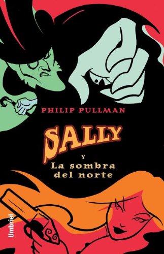 Sally Y La Sombra Del Norte / the Shadow in the North (Umbriel juvenil) book