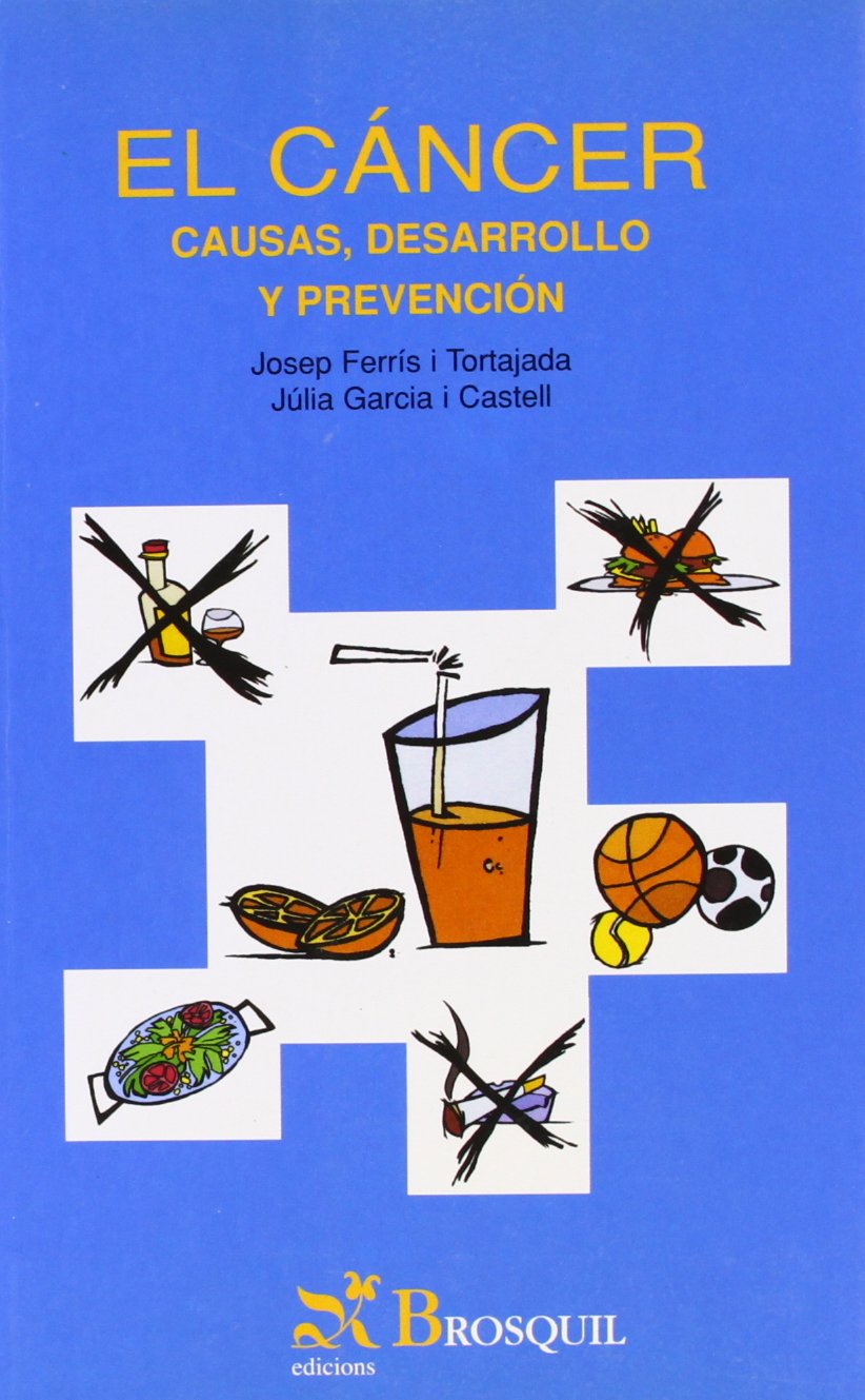 El Cancer/ Cancer: Causas, desarrollo y prevencion/ Causes, Development and Prevention book