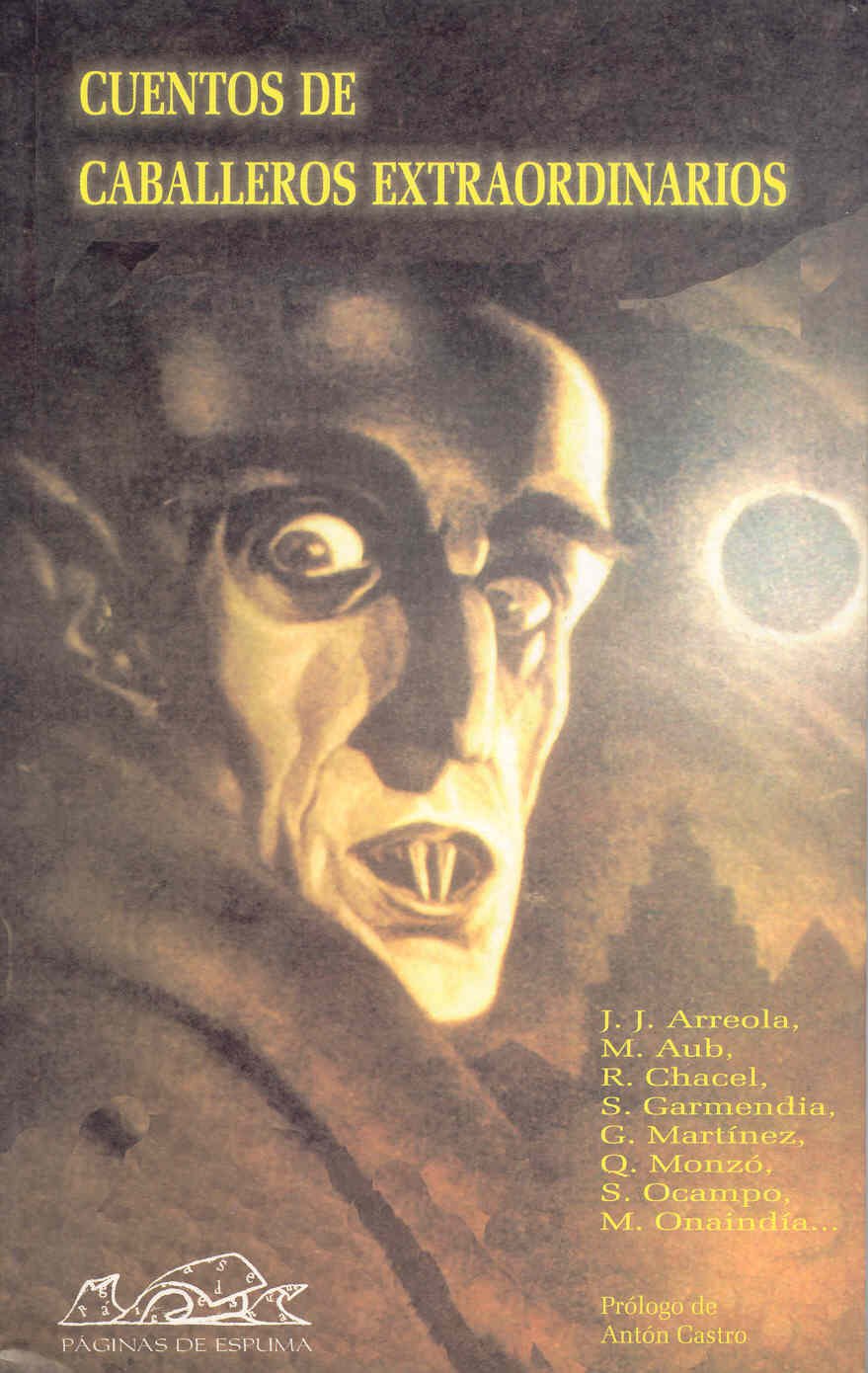 Cuentos de caballeros extraordinarios (Narrativa Breve, Band 13) Essays & Short Stories