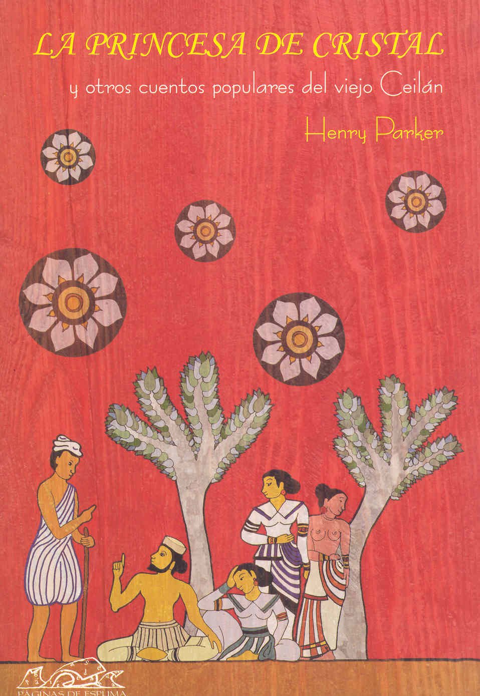 La Princesa De Cristal Y Otros Cuentos Populares Del Viejo Ceilan / the Crystal Princess and Other Popular Stories of the Old Ceylon book