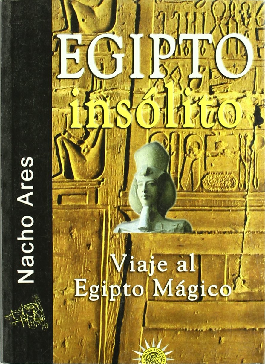 Egipto Insolito/ Unusual Egypt: Viaje Al Egipto Magico book