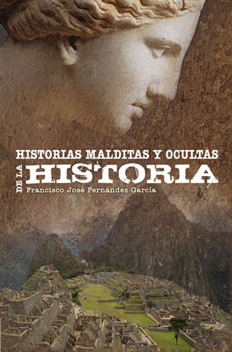 Historias Malditas Y Ocultas De La Historia (Historia Silenciada) Social Sciences