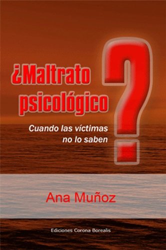 ¿Es usted víctima de maltrato?: When the Victims Don't Know (Ecologia Mental) Medicine