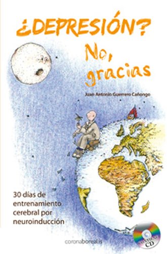 Depresion? No, gracias / Depression? No thanks: 30 dias de entrenamiento cerebral por neuroinduccion / 30 days of brain training by neural induction book