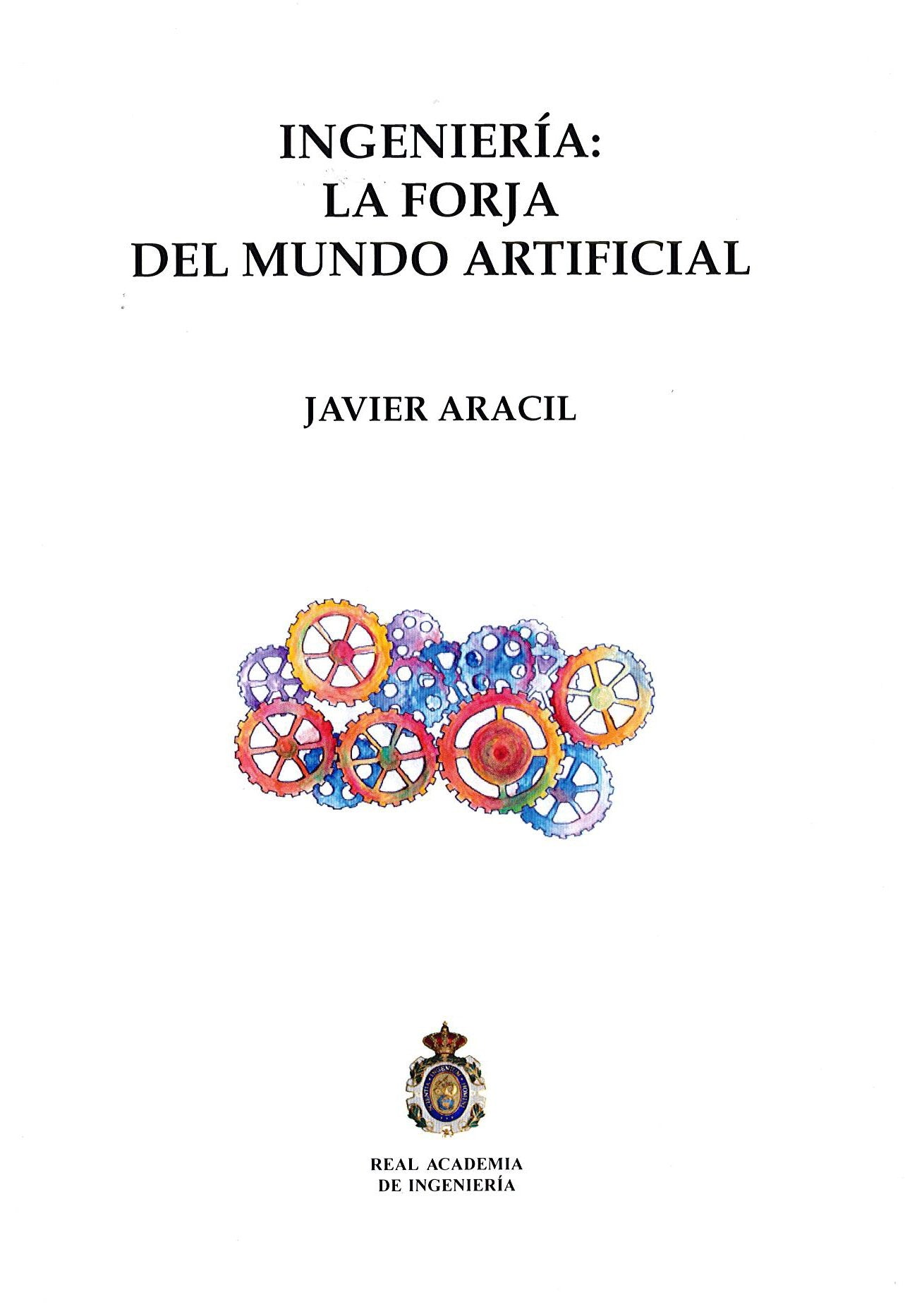 Ingeniería : la forja del mundo artificial Media & Communication
